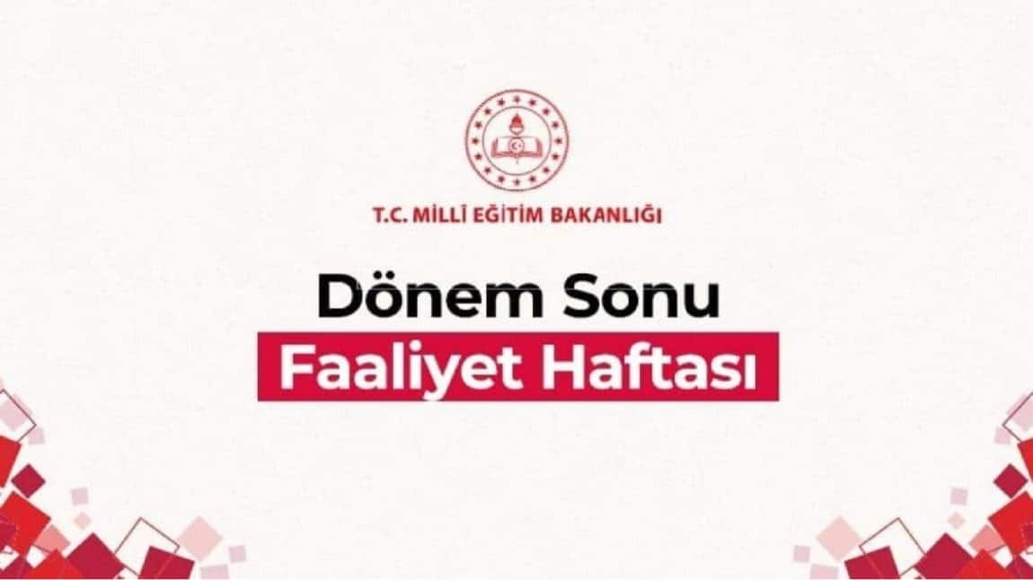 DÖNEM SONU FAALİYET HAFTASI ETKİNLİKLERİ 